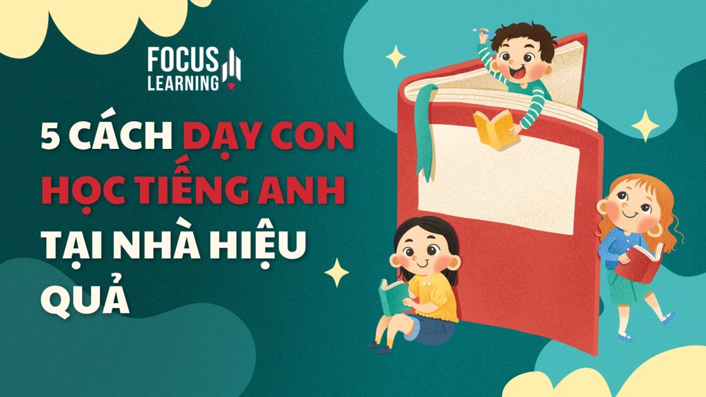 cach-day-con-hoc-tieng-anh-tai-nha