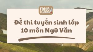de-thi-tuyen-sinh-lop-10-mon-ngu-van
