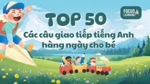 cac-cau-giao-tiep-tieng-anh-hang-ngay-cho-be