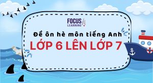 de-on-he-mon-tieng-anh-lop-6-len-lop-7