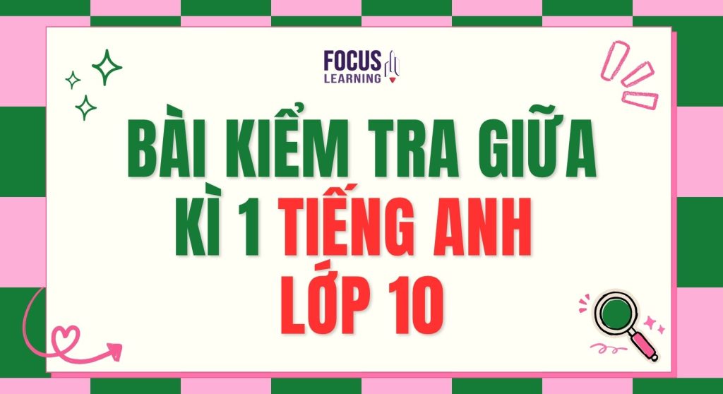 bai-kiem-tra-giua-ki-1-tieng-anh-lop-10
